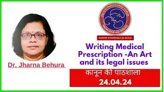 Writing Medical Prescription -An Art and its  legal issues : Dr .Jharna Behura.