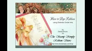Stamp Simply Ribbon Store Dying Ribbon by Darsie Bruno
