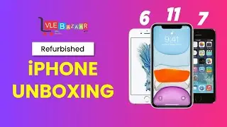 Refurbished Apple Iphone 6, 7, 11 Review - Vlebazaar.in