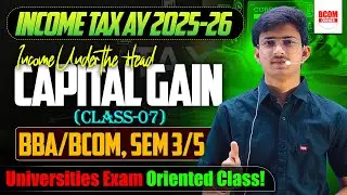 Income under the Head Capital Gains Class 7 | Section 55 Cost of Acquisition| Income Tax AY 2025-26