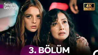 Sevgili Ge&ccedil;miş 3. B&ouml;l&uuml;m (4K)