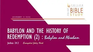 Babylon and the History of Redemption (2) : Babylon and Abraham