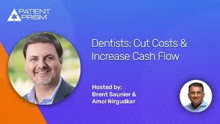 Dentists: Cut Costs & Increase Cash Flow - Brent Saunier, CPA