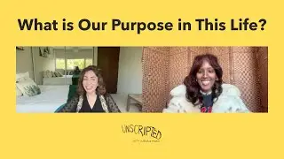 What is Our Purpose in This Life? | Unscripted Ep 10 #podcast #spirituality