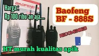 REKOMENDASI HT (HANDY TALKY) MURAH DENGAN KUALITAS APIK - BAOFENG BF 888S - HARGA GA SAMPAI 200 RIBU