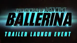 From the World of John Wick: Ballerina (2025) Trailer Launch Event Teaser