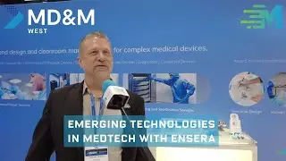 Emerging Technologies in MedTech with Ensera - MD&M West