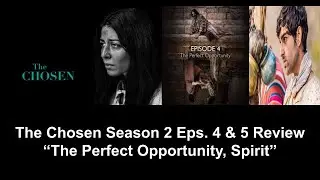 The Chosen Season 2 Eps. 4 & 5 Review 