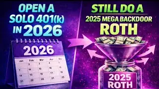 Open a Solo 401(k) in 2026 &mdash; Still Do a 2025 Mega Backdoor Roth
