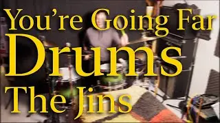 The Jins - You're Going Far - Drums with Jamie from The Jins