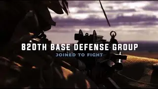 820th Base Defense Group - Joined to Fight