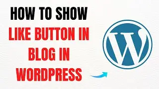 How to Show a Like Button on a WordPress Blog &ndash; Full Guide