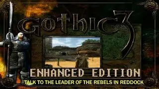GOTHIC 3   TALK TO THE LEADER OF THE REBELS IN REDDOCK