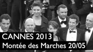 CANNES 2013 : Mont&eacute;e des Marches du 20 mai
