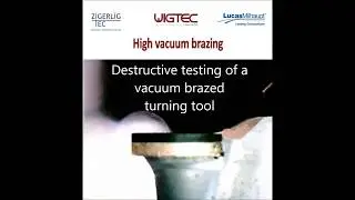Destructive testing of a vacuum brazed turning tool