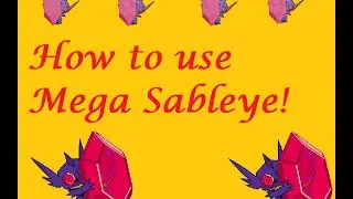 How to use Mega Sableye! Moveset and Base stats!