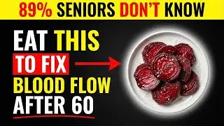 Numb Feet & Cold Legs? Eat THESE 9 Blood-Flow Foods After 60 | Senior Health Tips