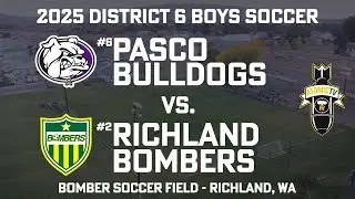 2025 District 6 Boys Soccer - Pasco Bulldogs vs. Richland Bombers