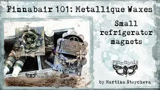 Finnabair 101: Metallique Waxes by Martina Stocheva