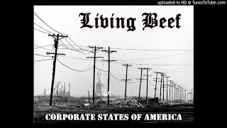 Living Beef ~ 'Corporate States of America'