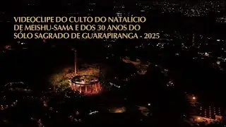 Videoclipe do Culto do Natalício de Meishu-Sama | Solo Sagrado - 2025