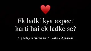 EK LADKI KI EXPECTATIONS Ft. Anubhav Agrawal | Latest Poetry | iwritewhatyoufeel