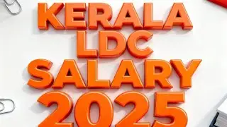 Kerala LDC Salary 2025 | Latest LDC In-Hand Salary, Allowances & Promotion