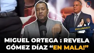 MIGUEL ORTEGA: REVELA QUE GÓMEZ DÍAZ NO ESTÁ EN BUENA SITUACIÓN ECONÓMICA! EN POLITIQUEANDO RD😮🔥