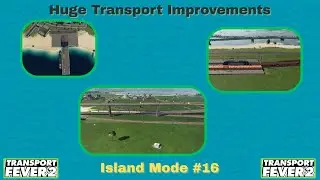 Huge Transport Improvements - Transport Fever 2 Island Mode #16