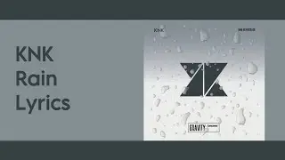 KNK - Rain [Lyrics]