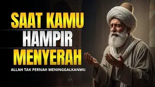 Ketika Kamu Hampir Menyerah, Ingatlah Bahwa Allah Tidak pernah Meninggalkanmu | Cahaya Jiwa