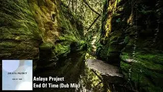Anlaya Project - End Of Time (Dub Mix) [Anlaya Project Record]