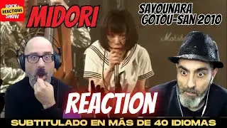 MIDORI Reaction - Sayounara Gotou-san 2010 | React | Reacción |  反応 | Rock and Reactions