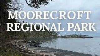 Hidden Gem on Vancouver Island | Exploring Moorecroft Regional Park