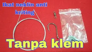 Cara Ikat Neklin Kaku atau Leader Wire Paling Mudah