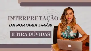 Interpreta&ccedil;&atilde;o da PORTARIA 344/98 e tira d&uacute;vidas