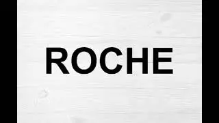 How To Pronounce Roche