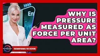 Why Is Pressure Measured As Force Per Unit Area? - Thermodynamics For Everyone