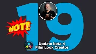DaVinci Resolve Update 19 b4 | Film Look Creator Verbesserung