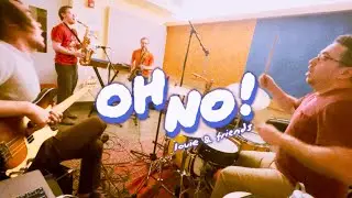 OH NO! - louie & friends