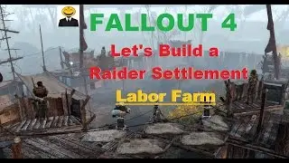 Let's Build Raider Settlement #3 Labor Farm Fallout 4