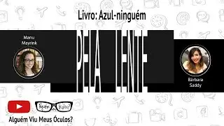 #PelaLente - Livro: Azul-ninguém, com Bárbara Saddy