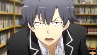 [AMV]: ( Yahari Ore no Seishun Love Comedy wa Machigatteiru )