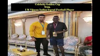 IM Vijayan Legend Indian Football Player In Saudi Arabia | Celebrity Golden Cup |AAN Events| Vlog28