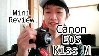 Canon EOS Kiss M (Mini Review)