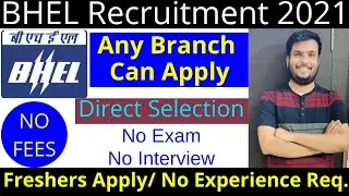 BHEL Recruitment 2021 | Latest Govt Job 2021 | Direct Selection | BHEL Apprentice 2021