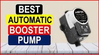 Top 5 Best Automatic Booster Pump in 2025 From AliExpress