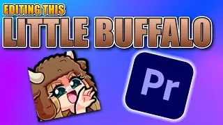 [ VOD ] EDITING LITTLEBUFFALOEMI'S TWITCH CHANNEL TRAILER | Video Editing Multistream