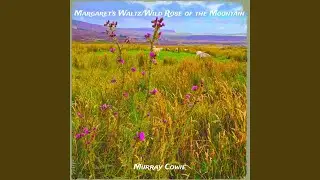 Margaret's Waltz/Wild Rose of the Mountain