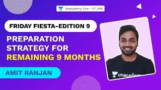 Preparation Strategy for Remaining 9 Months | IIT-JAM Physics 2022 | Friday Fiesta | Amit Ranjan | U